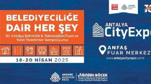 10. Antalya Şehircilik ve Teknolojileri Fuarı 18 Nisan'da başlıyor