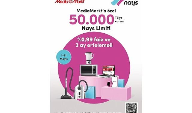 MediaMarkt, Nays iş birliği ile teknoloji alışverişinde 50.000 TL'ye kadar Özel Nays Limit!