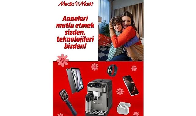MediaMarkt Türkiye'den anneleri mutlu edecek kampanya!