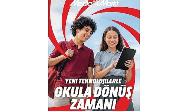 MediaMarkt'tan Yeni Teknolojilerle Okula Dönüş Kampanyası!