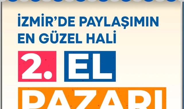 İzmir’in ilçelerine bütçe dostu ikinci el pazarlar geliyor