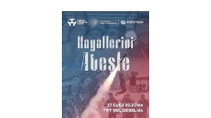 Hayallerini gökyüzüne ateşleyen gençlerin hikayesi belgesele taşındı