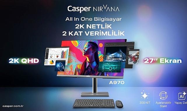 Casper Nirvana 27'' AIO A970 kurumsal verimlilik için tasarlandı