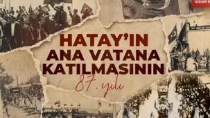 İçişleri'nden Hatay'ın ana vatana katılışının 87. yıl mesajı