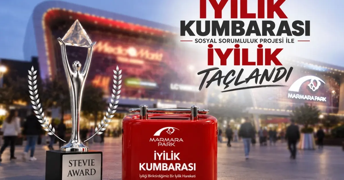 MarmaraPark AVM’nin İyilik Kumbarası’na uluslararası ödül